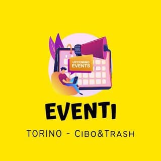 Foto profilo di Canale Eventi Cibo&Trash - Torino e Provincia